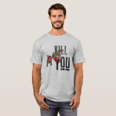 Classic Kill You T-shirt (Voorkant volledig)