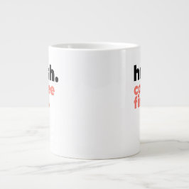 Classic Mug - Hush. Coffee First. Grote Koffiekop