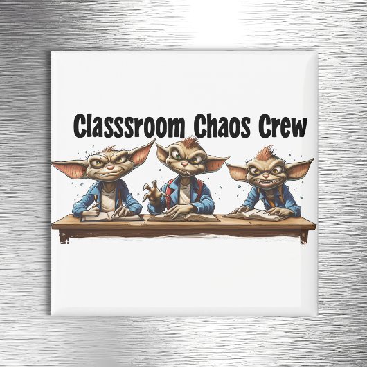 Classroom Chaos Crew Magneet