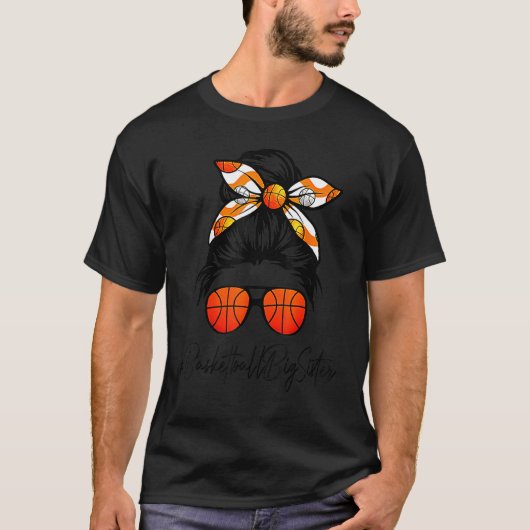 Classy Big Sister Life Messy Hair Bun Basketball M T-shirt (Voorkant)