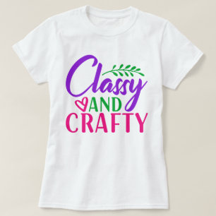 Classy en Crafty Vrouwen T-shirt
