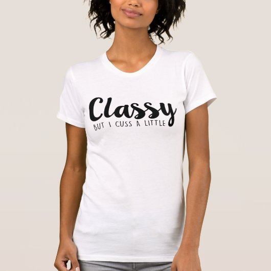 CLASSY, maar ik heb een beetje gepraat T-shirt (Voorkant)