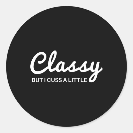 Classy, maar ik heb een klein beetje. ronde sticker (Voorkant)