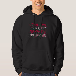 Classy Sassi And A Bit Smart Assi Minnesota Girl Hoodie