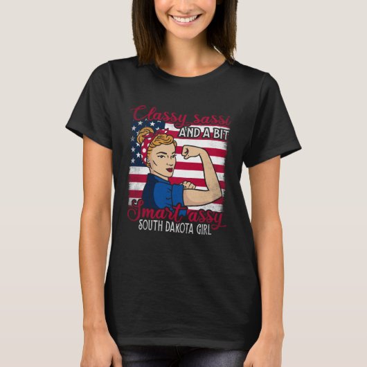 Classy Sassi And A Bit Smart Assi South Dakota Gir T-shirt (Voorkant)