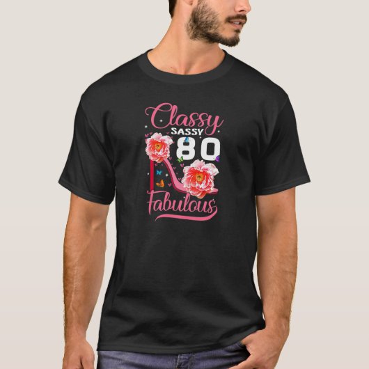 Classy Sassy 80 Fabulous 80th Birthday Part T-shirt (Voorkant)