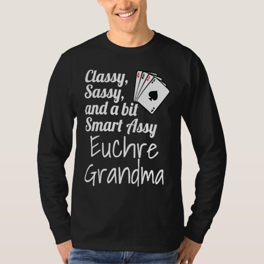 Classy Sassy And A Bit Smart Assy Euchre Grandma   T-shirt (Voorkant)