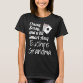 Classy Sassy And A Bit Smart Assy Euchre Grandma T-shirt (Voorkant)