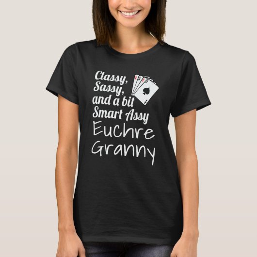 Classy Sassy And A Bit Smart Assy Euchre Granny Gr T-shirt (Voorkant)