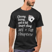 Classy Sassy And A Bit Smart Assy Hand & Foot Whis T-shirt (Voorkant)