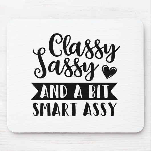 classy sassy and a bit smart assy muismat (Voorkant)