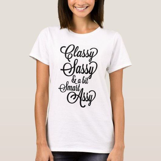 CLASSY SASSY AND A BIT SMART ASSY T SHIRT (Voorkant)