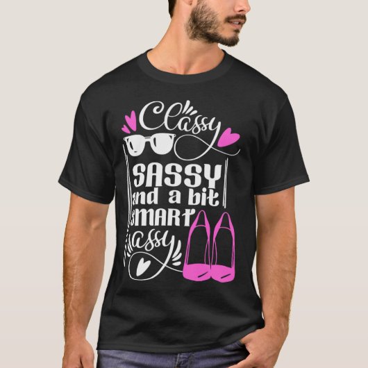 Classy Sassy and a Bit Smart Assy Womens Cute Flir T-shirt (Voorkant)