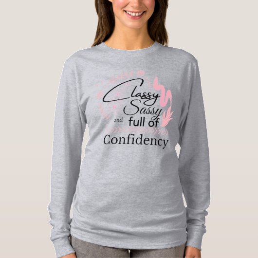 Classy Sassy Betrouwbaarheid Vrouwen met lange hoe T-shirt (Voorkant)