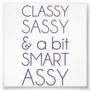 Classy Sassy en Bit Smart Assy Foto Afdruk