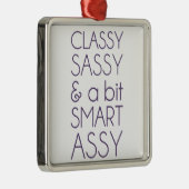 Classy Sassy en Bit Smart Assy Metalen Ornament (Rechts)