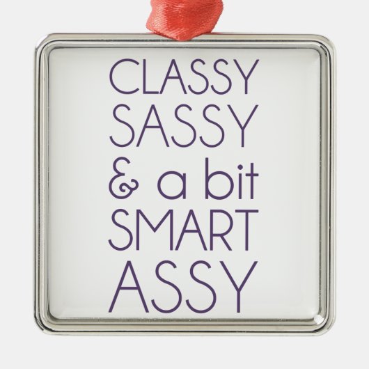 Classy Sassy en Bit Smart Assy Metalen Ornament (Voorkant)