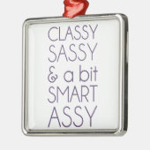 Classy Sassy en Bit Smart Assy Metalen Ornament (Links)