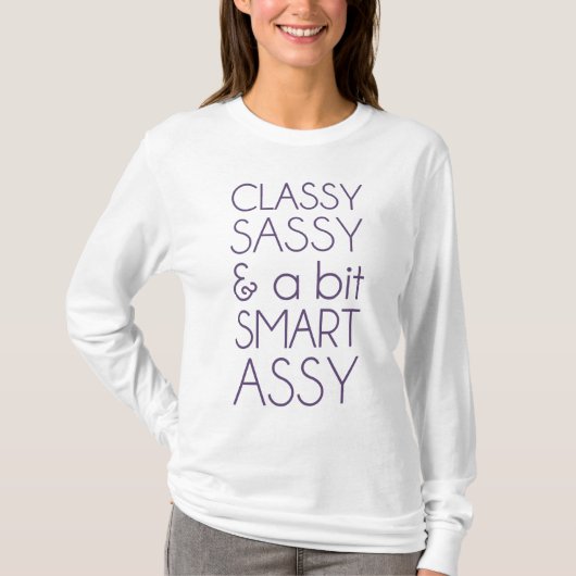 Classy Sassy en Bit Smart Assy T-shirt (Voorkant)