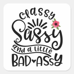 Classy Sassy en een beetje slechte Assy Southern S Vierkante Sticker
