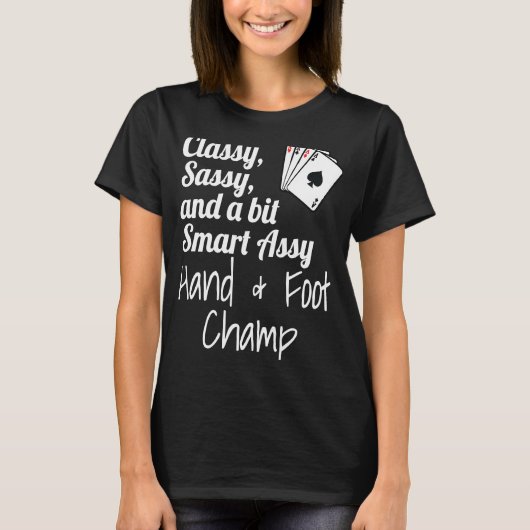 Classy Sassy en een beetje slimme handhand & voetw T-shirt (Voorkant)