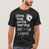 Classy Sassy en een beetje Smart Assy Hand & Foot T-shirt (Voorkant)