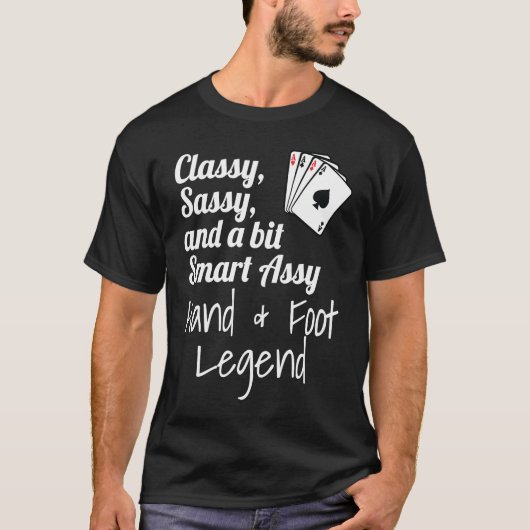 Classy Sassy en een beetje Smart Assy Hand & Foot  T-shirt (Voorkant)