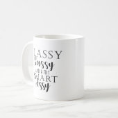 Classy, Sassy en een beetje Smart Assy Koffiemok (Voorkant links)