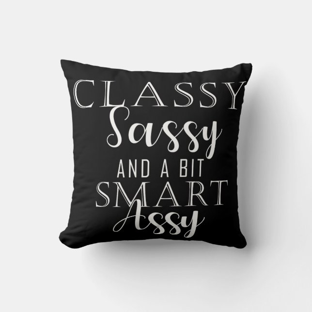 Classy, Sassy en een beetje Smart Assy Kussen (Voorkant)