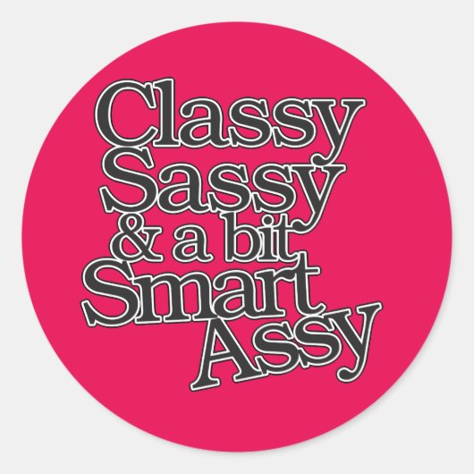 Classy Sassy en een beetje Smart Assy Ronde Sticker (Voorkant)