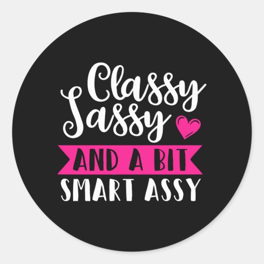 Classy Sassy en een beetje Smart Assy Ronde Sticker (Voorkant)