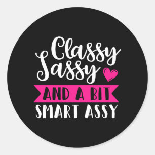 Classy Sassy en een beetje Smart Assy Ronde Sticker