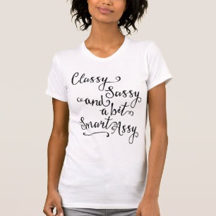 Classy Sassy en een beetje Smart Assy T-shirt