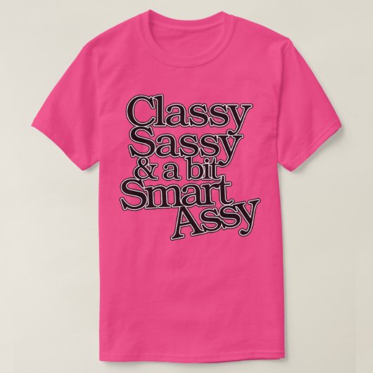 Classy Sassy en een beetje Smart Assy T-shirt (Design voorkant)