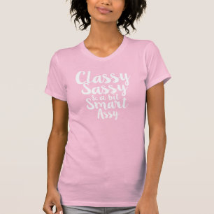 Classy, Sassy en een beetje Smartassy T-shirt