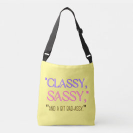 "Classy, sassy, en een beetje stout." Crossbody Tas