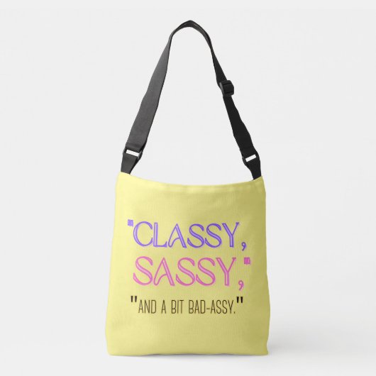 "Classy, sassy, en een beetje stout." Crossbody Tas (Voorkant)