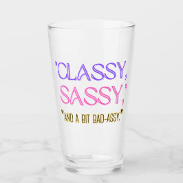 "Classy, sassy, en een beetje stout." Glas