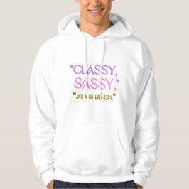 "Classy, sassy, en een beetje stout." Hoodie