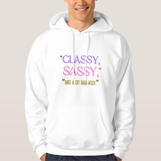 "Classy, sassy, en een beetje stout." Hoodie (Voorkant)