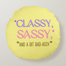 "Classy, sassy, en een beetje stout." Rond Kussen