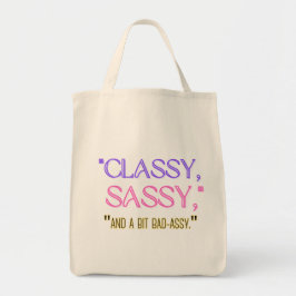 "Classy, sassy, en een beetje stout." Tote Bag