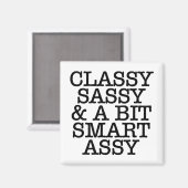 Classy Sassy Quote Square Refrigerator Magnet (Voorkant / Achterkant)