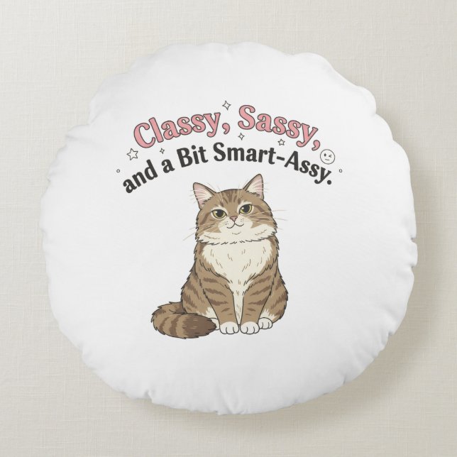 Classy, Sassy & Smart-Assy Cat Design Rond Kussen (Voorkant)