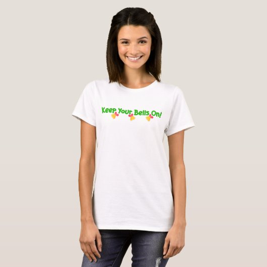 Classy Sayings- Keep Your Bells On Basic T-shirt (Voorkant volledig)