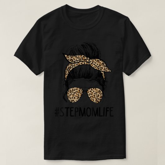 Classy Stepmama Life Messy Hair Bun Leopard Women  T-shirt (Design voorkant)