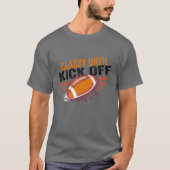 Classy Tot Kickoff Funny Football Retro T-shirt (Voorkant)