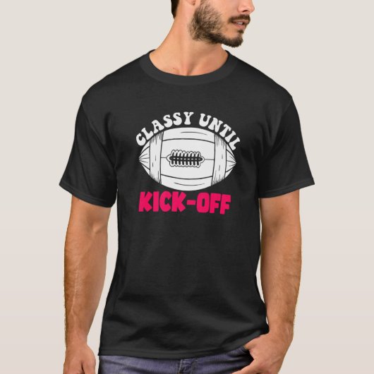 Classy tot Kickoff Game Day American Football Mo T-shirt (Voorkant)