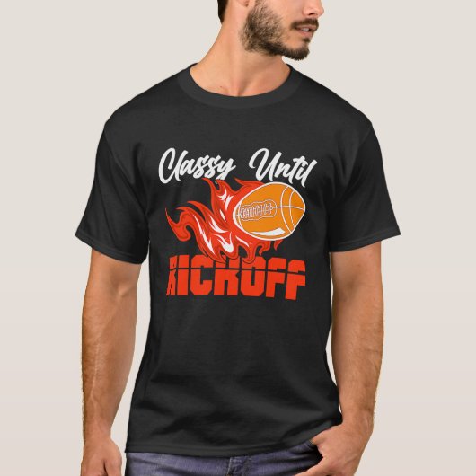Classy Until Kickoff Quarterback American Football T-shirt (Voorkant)