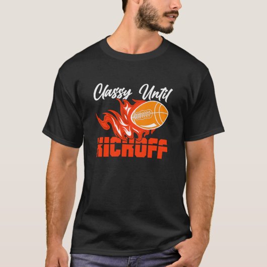 Classy Until Kickoff Quarterback American Football T-shirt (Voorkant)